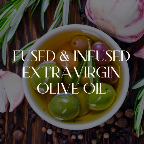 Fused/Infused Olive Oils